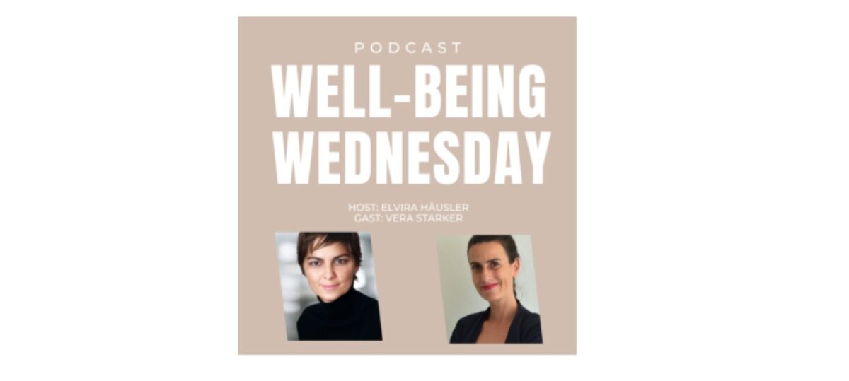 Well-Being-Wednesday Podcast mit Vera Starker & Sophie Chabloz